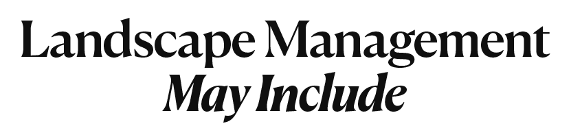 landscape management may include