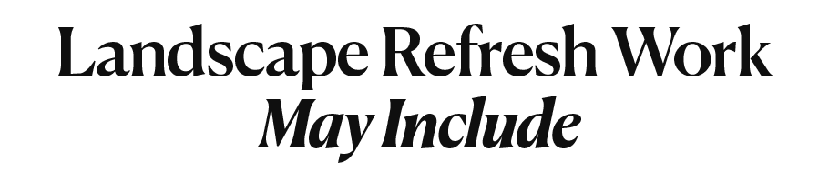 Landscape Refresh Work